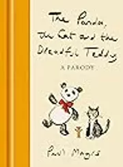 The Panda, the Cat and the Dreadful Teddy: The enormously funny parody of Charlie Mackesy’s The Boy, the Mole, the Fox and the Horse