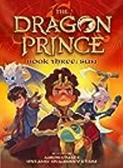 The Dragon Prince Book Three: Sun