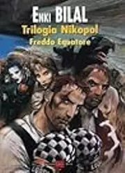 Trilogia Nikopol, Vol. 3: Freddo Equatore