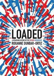 Loaded : a disarming history of the Second Amendment