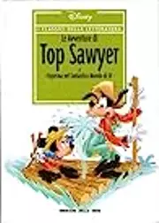 I classici della letteratura Disney n. 07: Le avventure di Top Sawyer e • Paperina nel fantastico mondo di Ot •