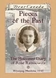 Pieces of the Past: The Holocaust Diary of Rose Rabinowitz