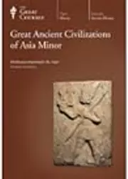Great Ancient Civilizations of Asia Minor