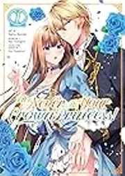 I'll Never Be Your Crown Princess! (Manga), Vol. 1