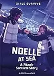 Noelle at Sea: A Titanic Survival Story