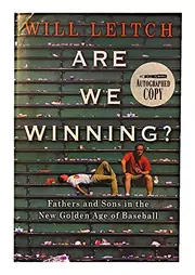 Are We Winning? Fathers and Sons in the New Golden Age of Baseball