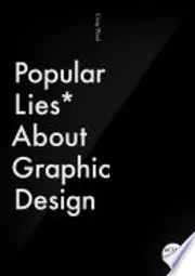 Popular Lies about Graphic Design