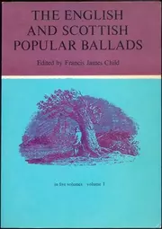 English and Scottish Popular Ballads, Volume I