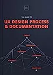 The guide to UX Design Process & Documentation