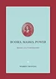 Bodies, Masses, Power: Spinoza and His Contemporaries