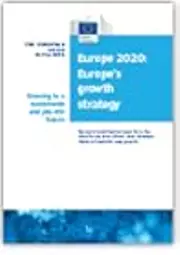 Europe 2020: Europe’s growth strategy: growing to a sustainable and job-rich future