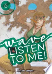 Wave, Listen to Me! 6