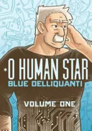 O Human Star, Volume One