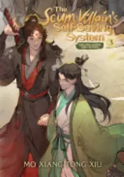 The Scum Villain's Self-Saving System: Ren Zha Fanpai Zijiu Xitong (Novel), Vol. 3