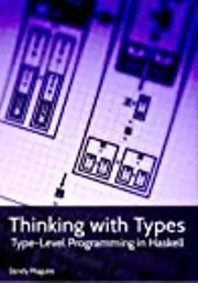 Thinking with Types. Type-Level Programming in Haskell