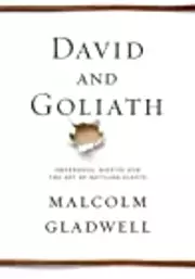 David and Goliath: Underdogs, Misfits and the Art of Battling Giants