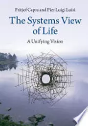 The Systems View of Life: A Unifying Vision