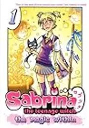 Sabrina the Teenage Witch: The Magic Within, Vol. 1