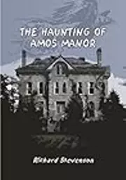 Haunting of Amos Manor