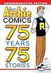 The Best of Archie Comics: 75 Years, 75 Stories