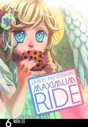 Maximum Ride, Vol. 6