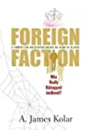 Foreign Faction - Who Really Kidnapped JonBenet?