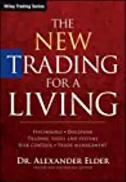 The New Trading for a Living: Psychology, Trading Tactics, Risk Management, and Record-Keeping