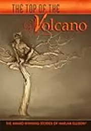 The Top of the Volcano: The Award-Winning Stories of Harlan Ellison