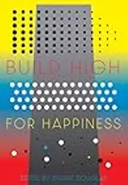 Build High For Happiness
