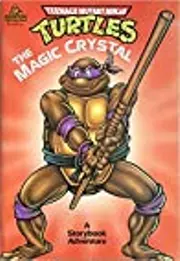 Teenage Mutant Ninja Turtles: The Magic Crystal