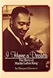 I Have a Dream: The Story of Martin Luther King