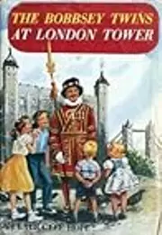 The Bobbsey Twins At London Tower