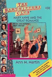 Mary Anne and the Great Romance (The Baby-Sitters Club #30)