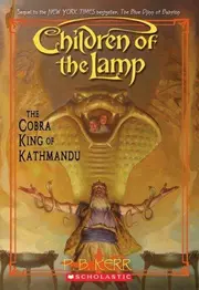 The Cobra King Of Kathmandu (Children Of The Lamp #3)