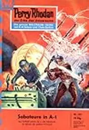 Perry Rhodan 123: Saboteure in A-1