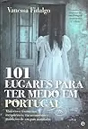 101 Lugares para ter medo em Portugal