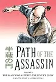 Path of the Assassin, Vol. 4: The Man Who Altered the River's Flow
