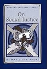 On Social Justice: St. Basil the Great