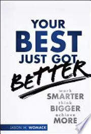 Your best just got better think bigger, work smarter, make more