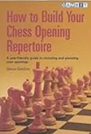 How to Build Your Chess Opening Repertoire