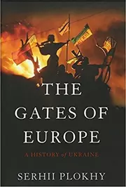 The Gates of Europe: A History of Ukraine