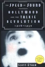 The speed of sound : Hollywood and the talkie revolution, 1926-1930