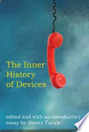 The Inner History of Devices