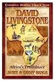 David Livingstone: Africa's Trailblazer