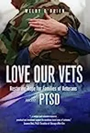 Love Our Vets: Restoring Hope for Families of Veterans with PTSD