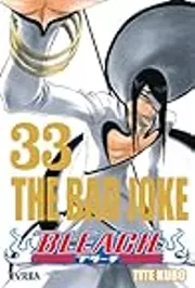 Bleach #33: The Bad Joke