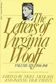 The Letters of Virginia Woolf: Volume Six, 1936-1941