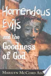 Horrendous Evils and the Goodness of God