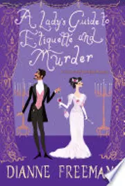 A Lady's Guide to Etiquette and Murder