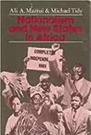 Nationalism and New States in Africa: From About 1935 to the Present
